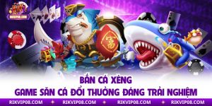 Bắn Cá Xèng | Game Săn Cá Đổi Thưởng Đáng Trải Nghiệm